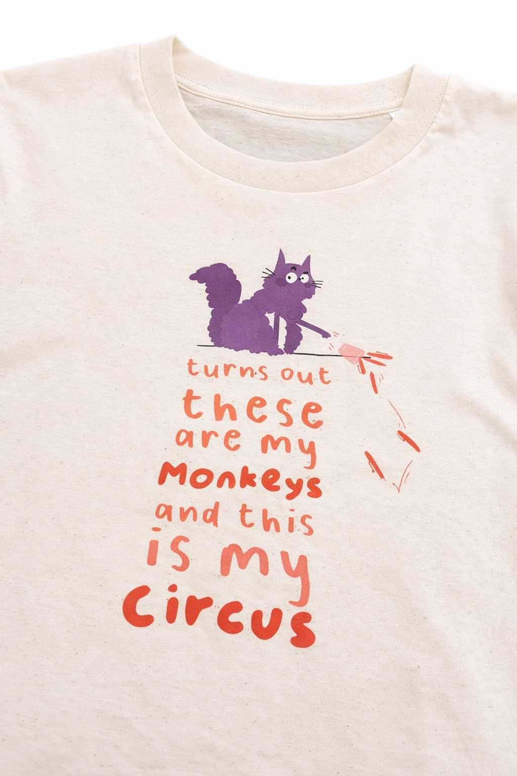 My Monkeys My Circus T-Shirt