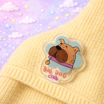 Big Dog Club Acrylic Pin